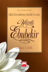 Asrı Saadet Serisi 3 Allah Resûlünün Sadık Dostu Hz. Ebubekir